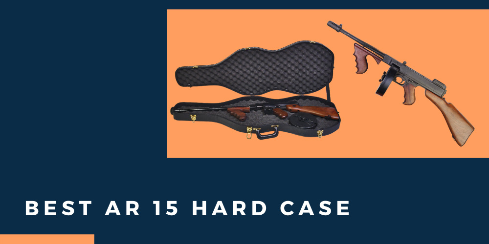 Best AR 15 Hard Case