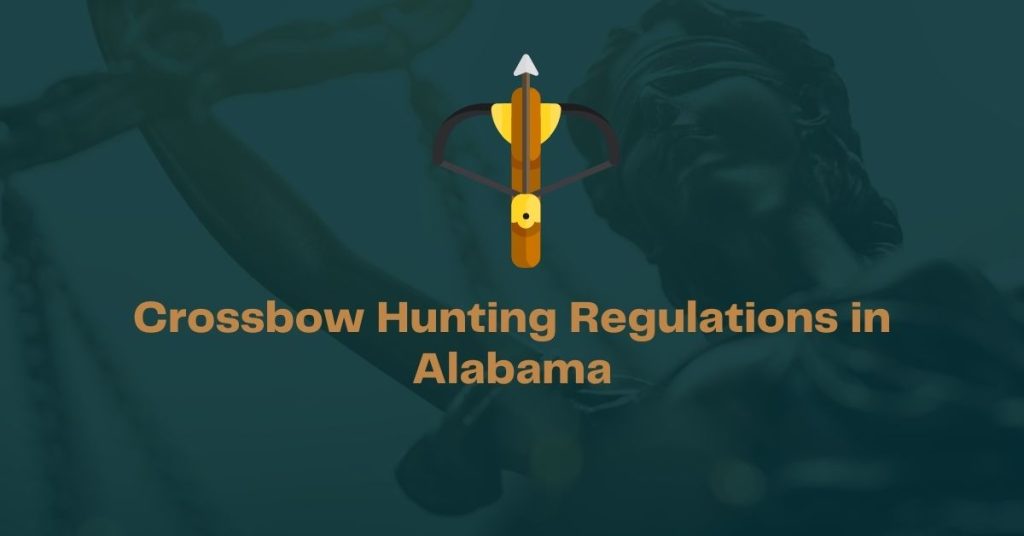 Crossbow Hunting Regulations in Alabama
