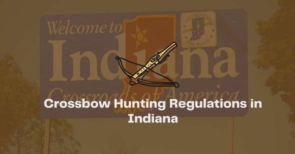 Crossbow Hunting Regulations in Indiana