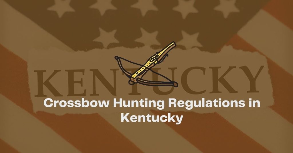 Kentucky Crossbow Hunting Regulations