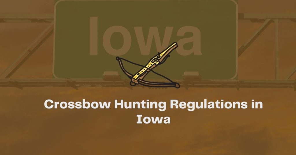 iowa crossbow hunting regulations